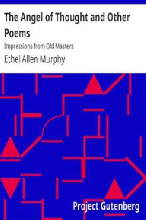 [Gutenberg 27275] • The Angel of Thought and Other Poems / Impressions from Old Masters